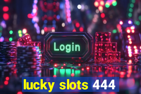 lucky slots 444